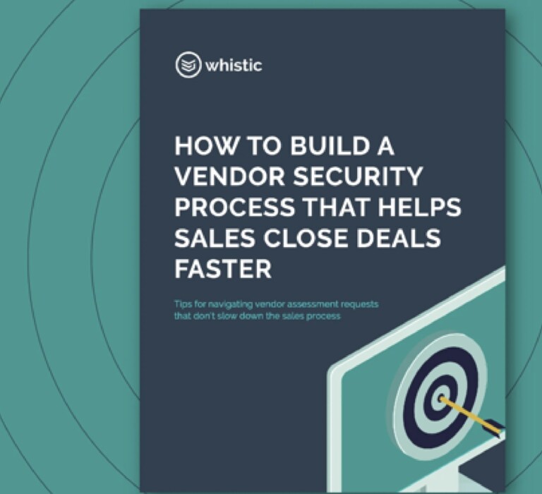 How to Build a Vendor Security Process that Helps Sales Close Deals Faster