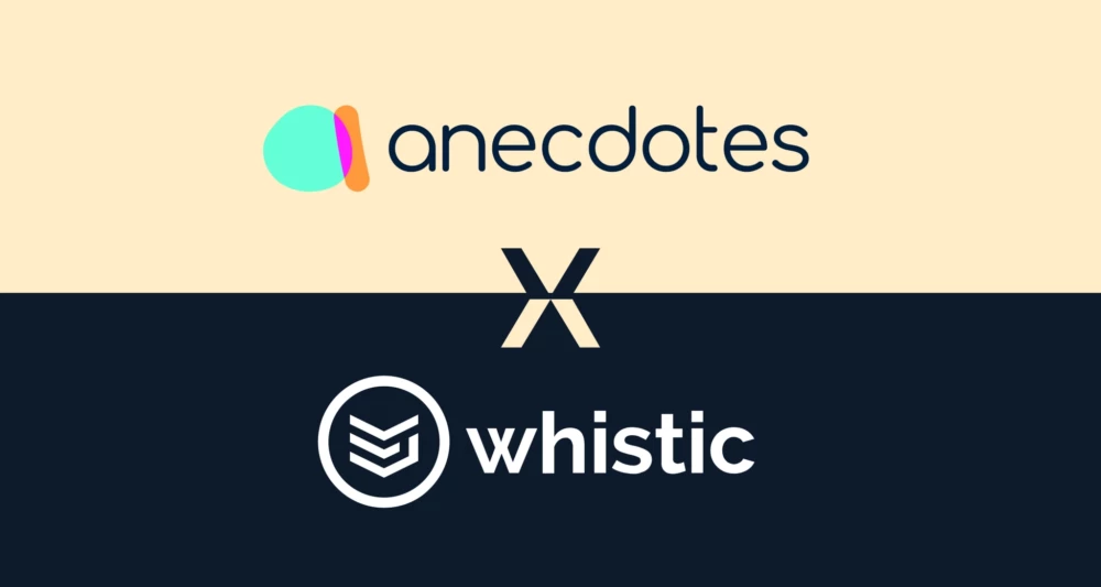 Anecdotes x Whistic